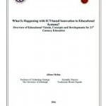 What is Happening with ICT-based Innovation in Educational Systems? Overview of Educational Vision, Concepts, Difficulties and Developments for 21st Century Education