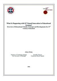 What is Happening with ICT-based Innovation in Educational Systems? Overview of Educational Vision, Concepts, Difficulties and Developments for 21st Century Education