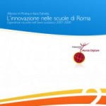 L’Innovazione nelle Scuole di Roma. Esperienze raccolte nell’anno scolastico 2007-2008