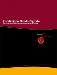 Fondazione Mondo Digitale: per una società democratica della conoscenza